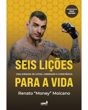 SEIS LIÇÕES PARA A VIDA: UMA JORNADA DE LUTAS, LIBERDADE E CONSCIÊNCIA