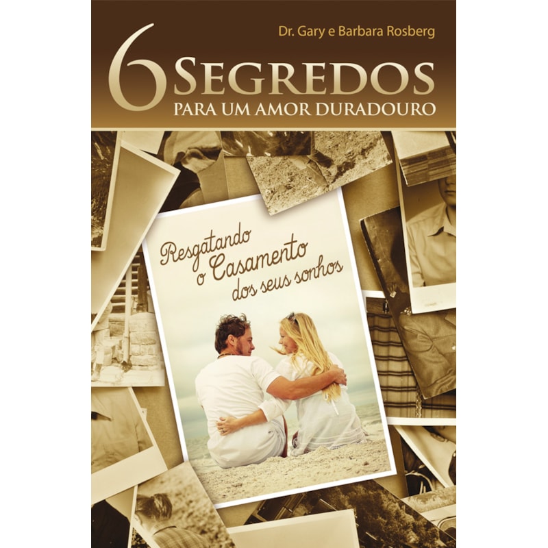 SEIS SEGREDOS PARA UM AMOR DURADOURO