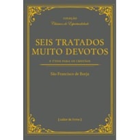 SEIS TRATADOS MUITO DEVOTOS