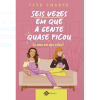 SEIS VEZES EM QUE A GENTE QUASE FICOU (E UMA EM QUE ROLOU)