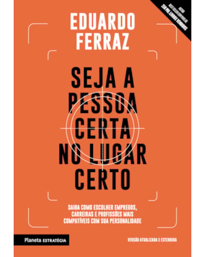 SEJA A PESSOA CERTA NO LUGAR CERTO: SAIBA COMO ESCOLHER EMPREGOS, CARREIRAS E PROFISSÕES MAIS COMPATÍVEIS COM SUA PERSONALIDADE