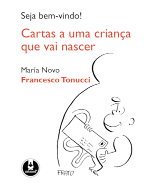 SEJA BEM-VINDO!: CARTAS A UMA CRIANÇA QUE VAI NASCER