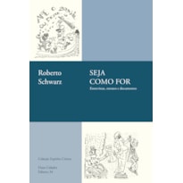 SEJA COMO FOR: ENTREVISTAS, RETRATOS E DOCUMENTOS