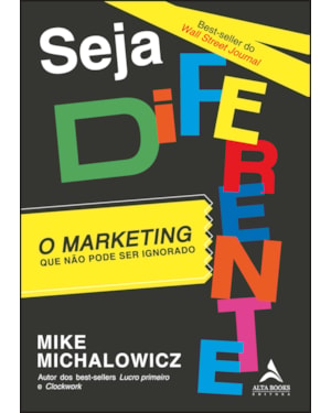Seja diferente: o marketing que não pode ser ignorado