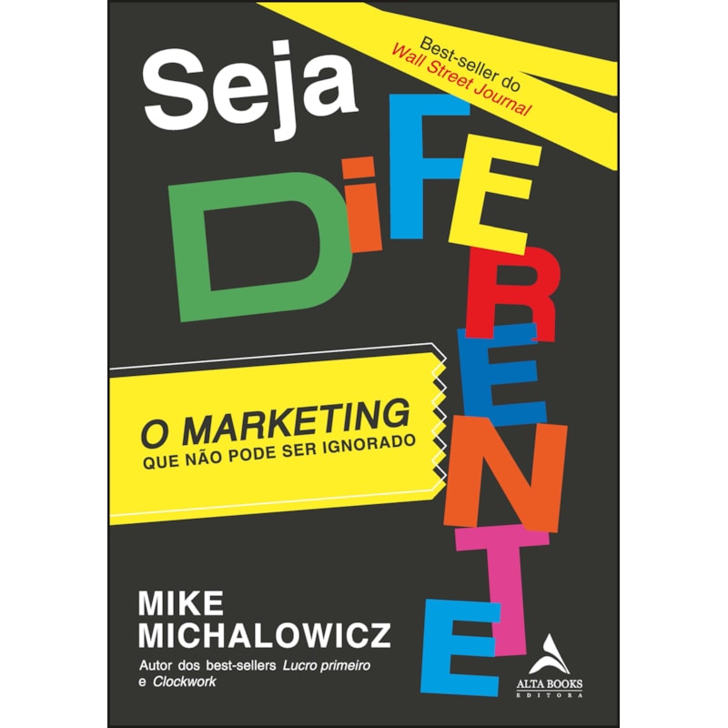 Seja diferente: o marketing que não pode ser ignorado