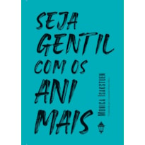 SEJA GENTIL COM OS ANIMAIS