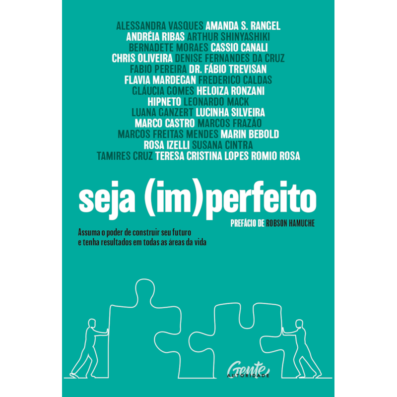 SEJA (IM)PERFEITO: ASSUMA O PODER DE CONSTRUIR SEU FUTURO E TENHA RESULTADOS EM TODAS AS ÁREAS DA VIDA