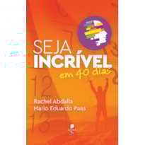 SEJA INCRÍVEL EM 40 DIAS