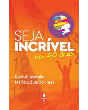 SEJA INCRÍVEL EM 40 DIAS