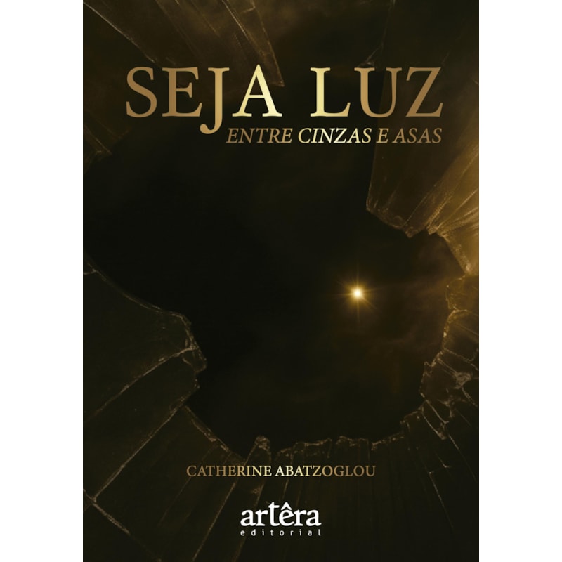 SEJA LUZ: ENTRE CINZAS E ASAS