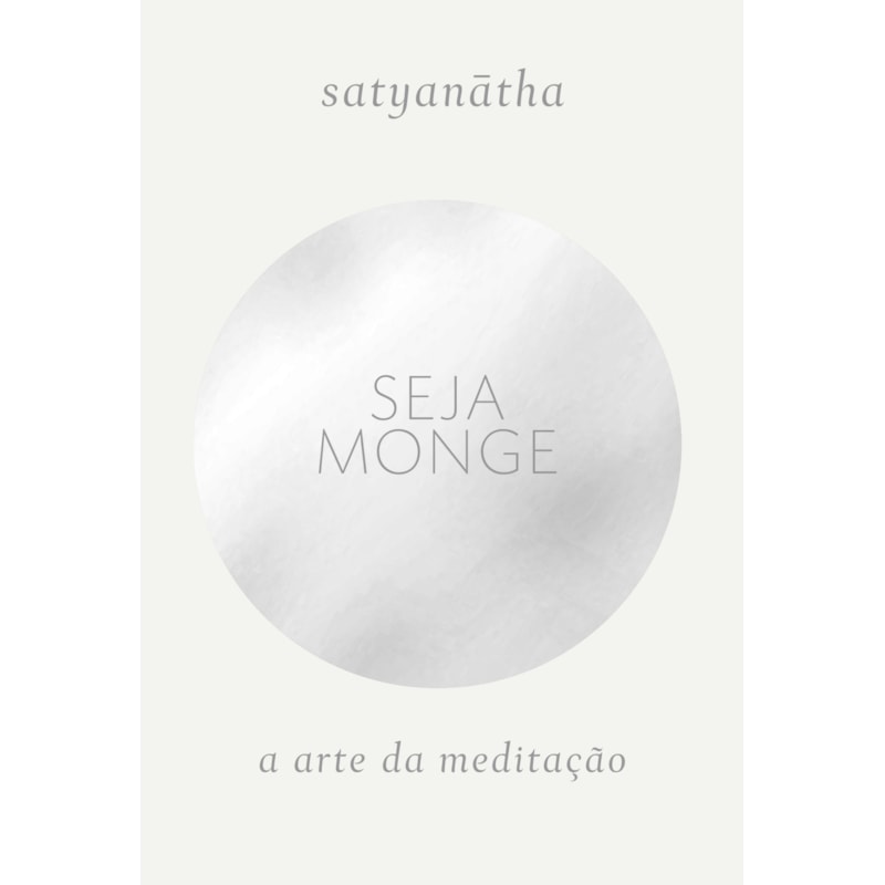 SEJA MONGE: A ARTE DA MEDITAÇÃO