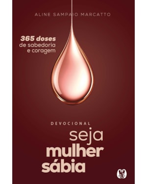 Seja Mulher Sábia (Vol.3): 365 doses de sabedoria e coragem