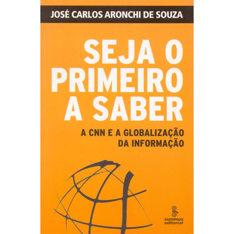 SEJA O PRIMEIRO A SABER: A CNN E A GLOBALIZAÇÃO DA INFORMAÇÃO 