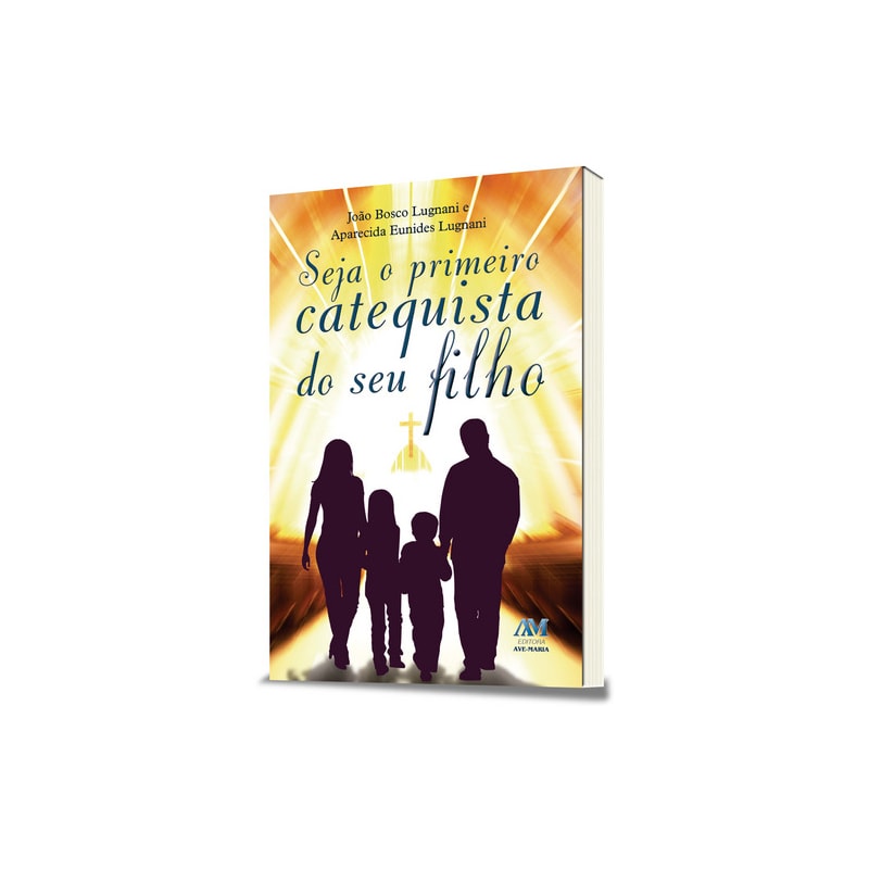 SEJA O PRIMEIRO CATEQUISTA DO SEU FILHO