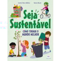 Seja sustentável: Como tornar o mundo melhor