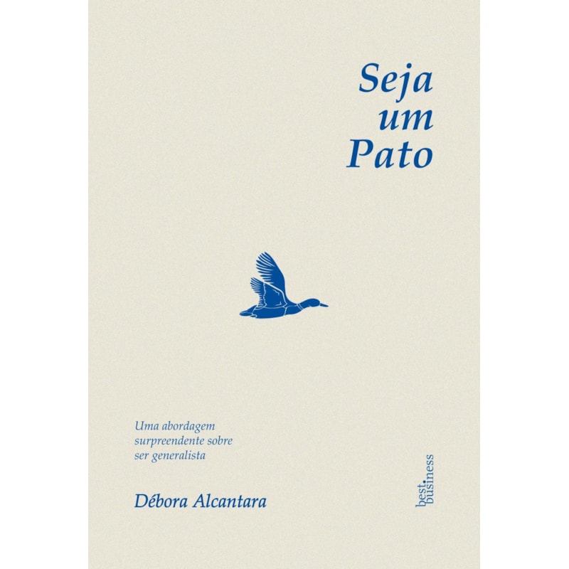 SEJA UM PATO: UMA ABORDAGEM SURPREENDENTE SOBRE SER GENERALISTA