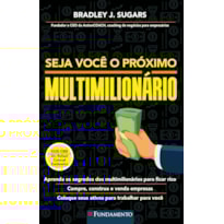 SEJA VOCÊ O PRÓXIMO MULTIMILIONÁRIO SEJA VOCÊ O PRÓXIMO MULTIMILIONÁRIO