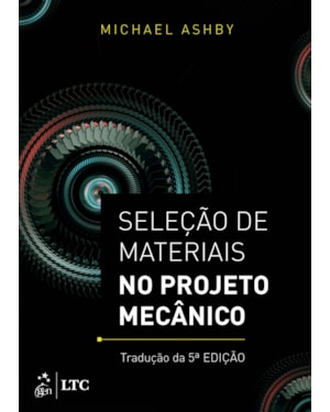 SELEÇÃO DE MATERIAIS NO PROJETO MECÂNICO