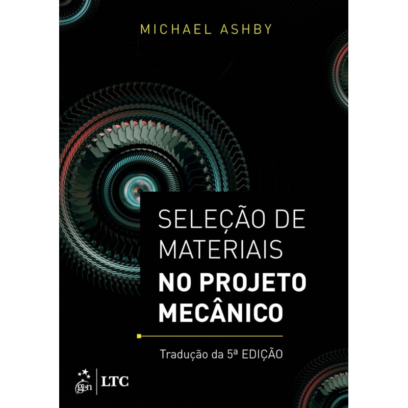 SELEÇÃO DE MATERIAIS NO PROJETO MECÂNICO