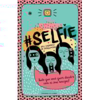 #SELFIE - SEU CADERNO DE PERGUNTAS: TUDO QUE VOCÊ QUER DIVIDIR COM OS SEUS AMIGOS