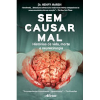 SEM CAUSAR MAL: HISTÓRIAS DE VIDA, MORTE E NEUROCIRURGIA