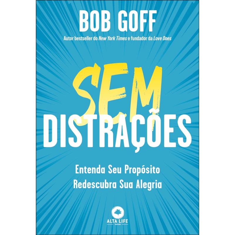 Sem distrações: entenda seu propósito, redescubra sua alegria