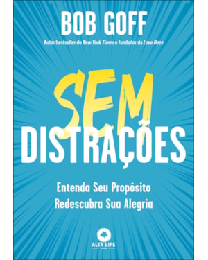 Sem distrações: entenda seu propósito, redescubra sua alegria