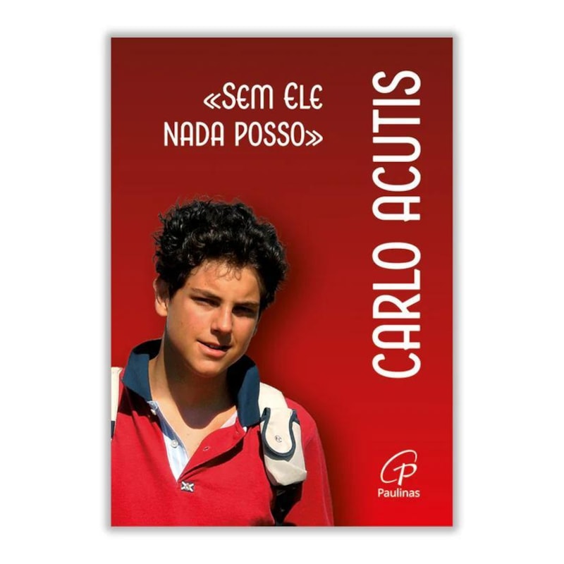 SEM ELE NADA POSSO - CARLO ACUTIS