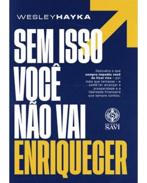 SEM ISSO VOCÊ NÃO VAI ENRIQUECER