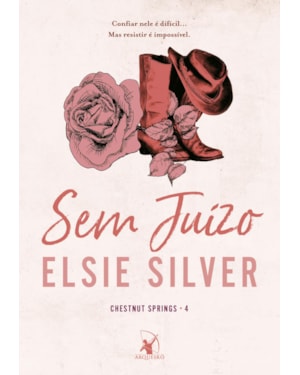 SEM JUÍZO (CHESTNUT SPRINGS - LIVRO 4)