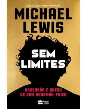 SEM LIMITES: ASCENSÃO E QUEDA DE SAM BANKMAN-FRIED