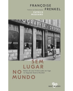 SEM LUGAR NO MUNDO: RELATO DE UMA LIVREIRA JUDIA EM FUGA NA SEGUNDA GUERRA MUNDIAL