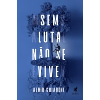 SEM LUTA NÃO SE VIVE
