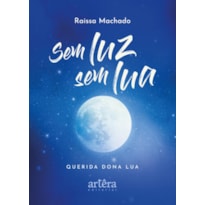 SEM LUZ, SEM LUA: QUERIDA DONA LUA
