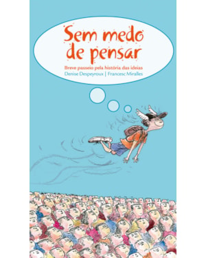 SEM MEDO DE PENSAR: BREVE PASSEIO PELA HISTÓRIA DAS IDEIAS