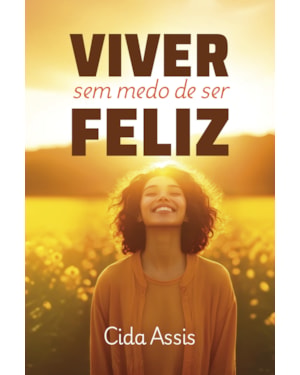 SEM MEDO DE SER FELIZ