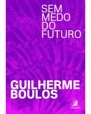 Sem medo do futuro