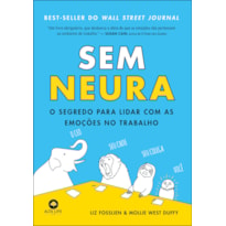 Sem neura: O segredo para lidar com as emoções no trabalho