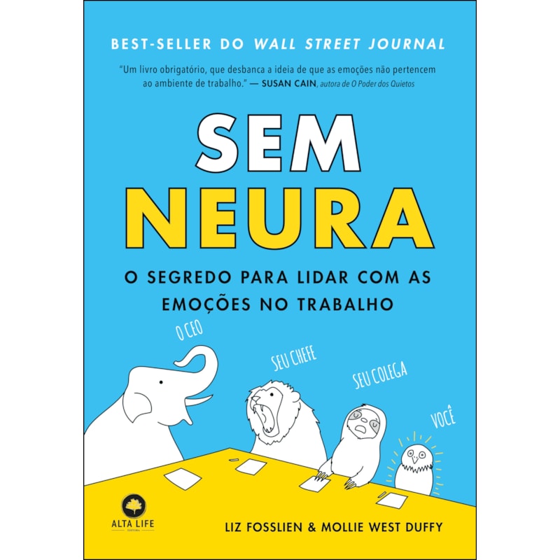 Sem neura: O segredo para lidar com as emoções no trabalho