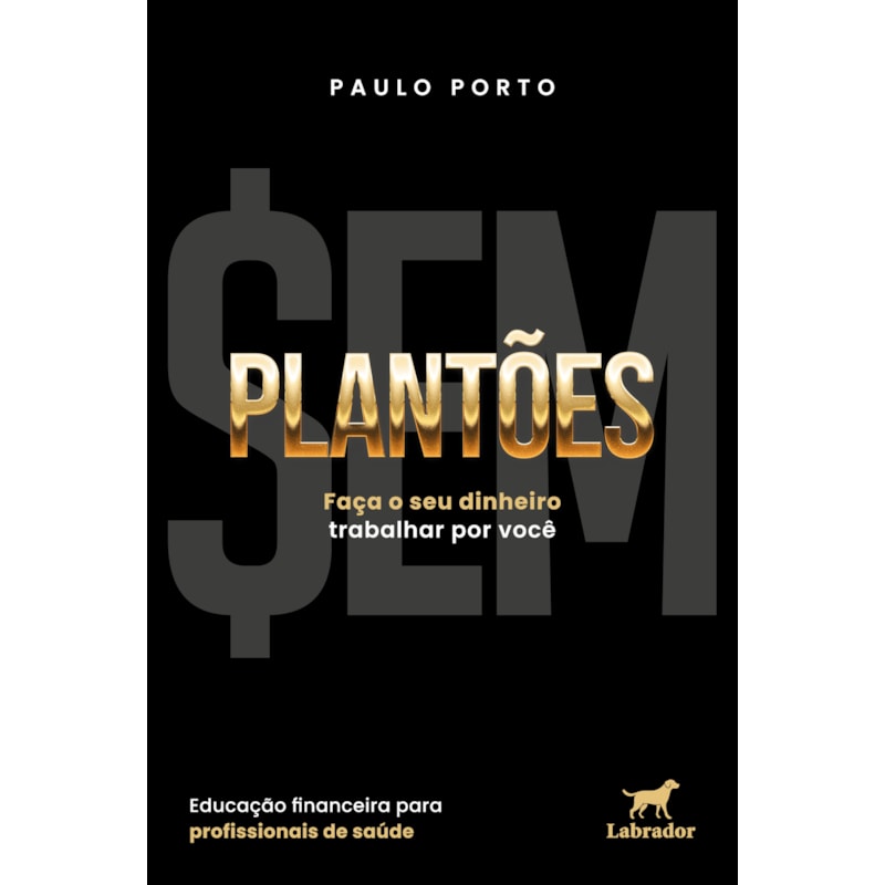 SEM PLANTÕES: FAÇA O SEU DINHEIRO TRABALHAR POR VOCÊ