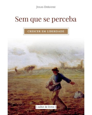 Sem que se perceba - Crescer em liberdade
