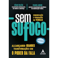 SEM SUFOCO - ALCANÇANDO GRANDE TRANSFORMAÇÕES COM O PODER DA FALA