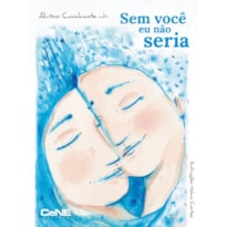 SEM VOCÊ EU NÃO SERIA