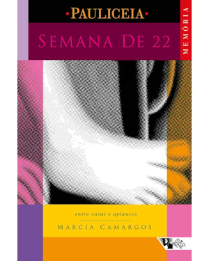 SEMANA DE 22: ENTRE VAIAS E APLAUSOS