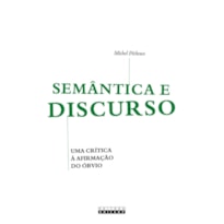 SEMÂNTICA E DISCURSO - UMA CRÍTICA À AFIRMAÇÃO DO ÓBVIO