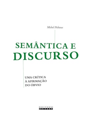 SEMÂNTICA E DISCURSO - UMA CRÍTICA À AFIRMAÇÃO DO ÓBVIO