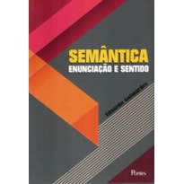 SEMÂNTICA - ENUNCIAÇÃO E SENTIDO