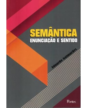 SEMÂNTICA - ENUNCIAÇÃO E SENTIDO