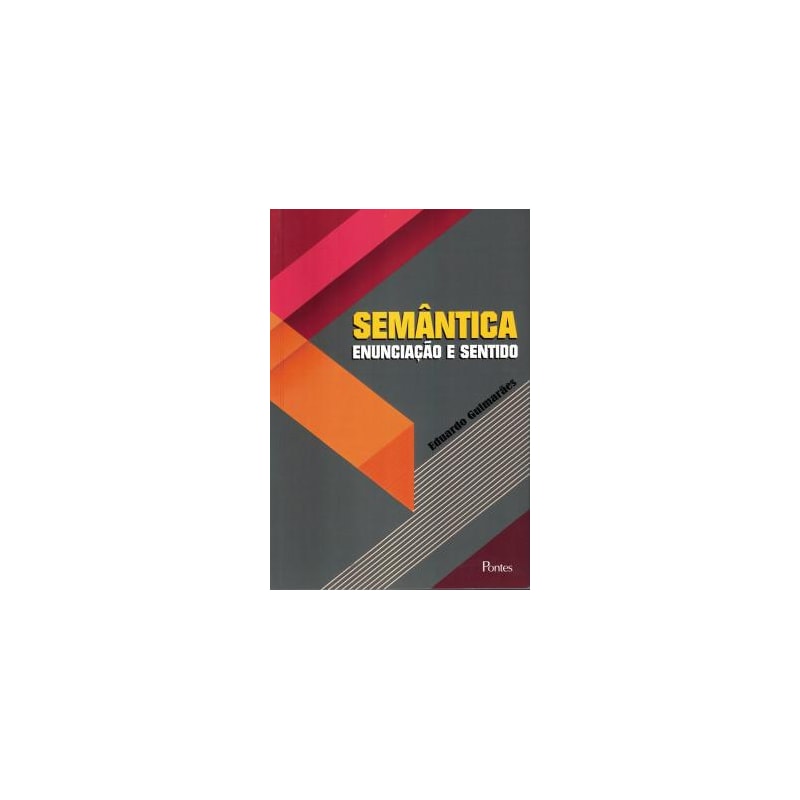 SEMÂNTICA - ENUNCIAÇÃO E SENTIDO