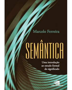 SEMÂNTICA: UMA INTRODUÇÃO AO ESTUDO FORMAL DO SIGNIFICADO
